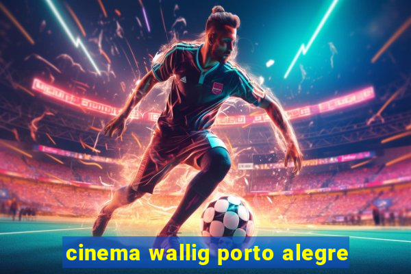 cinema wallig porto alegre